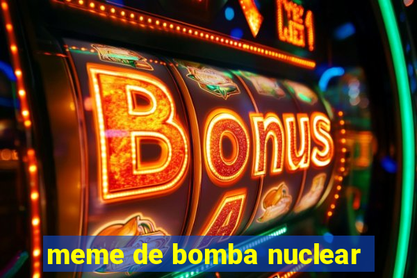 meme de bomba nuclear